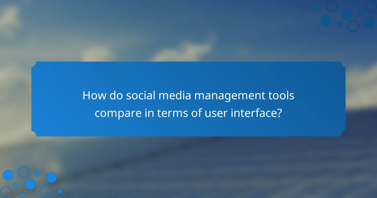 How do social media management tools compare in terms of user interface?