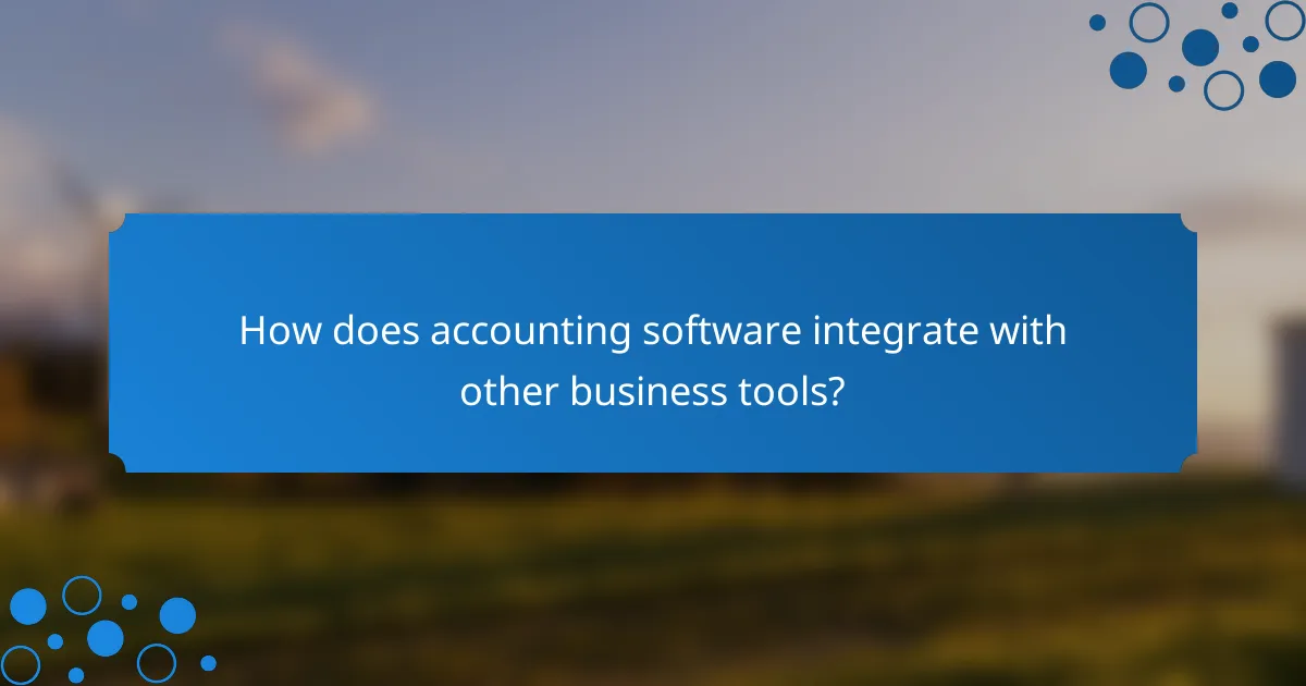 How does accounting software integrate with other business tools?