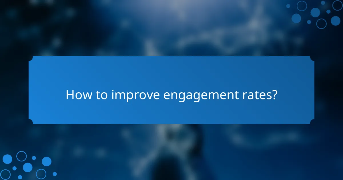 How to improve engagement rates?