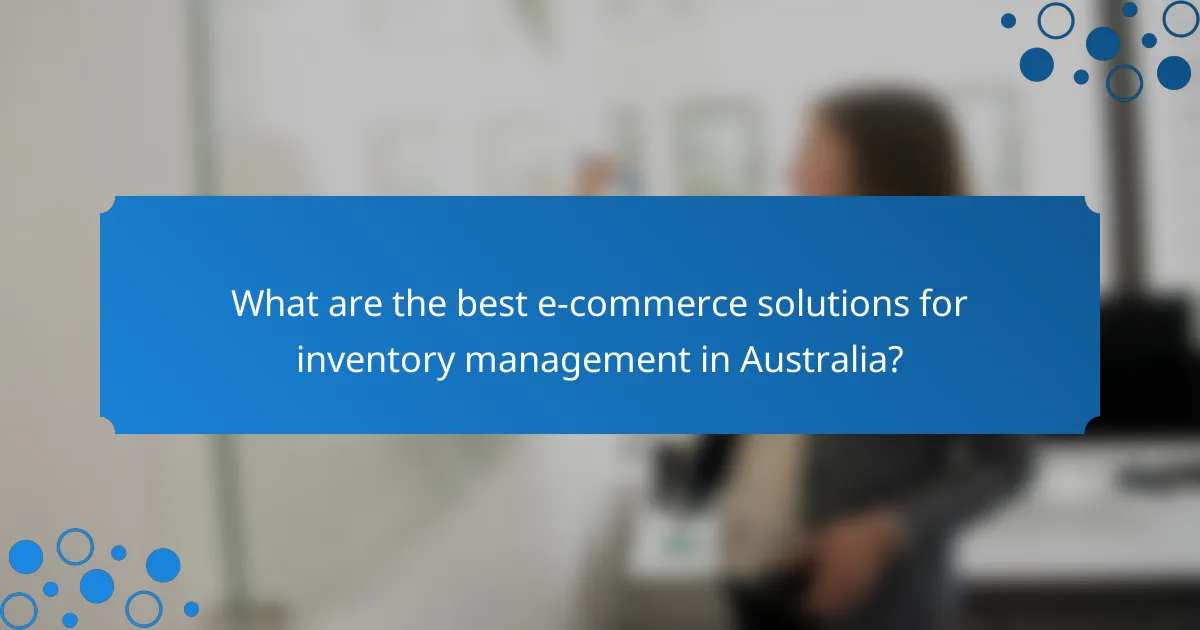 What are the best e-commerce solutions for inventory management in Australia?