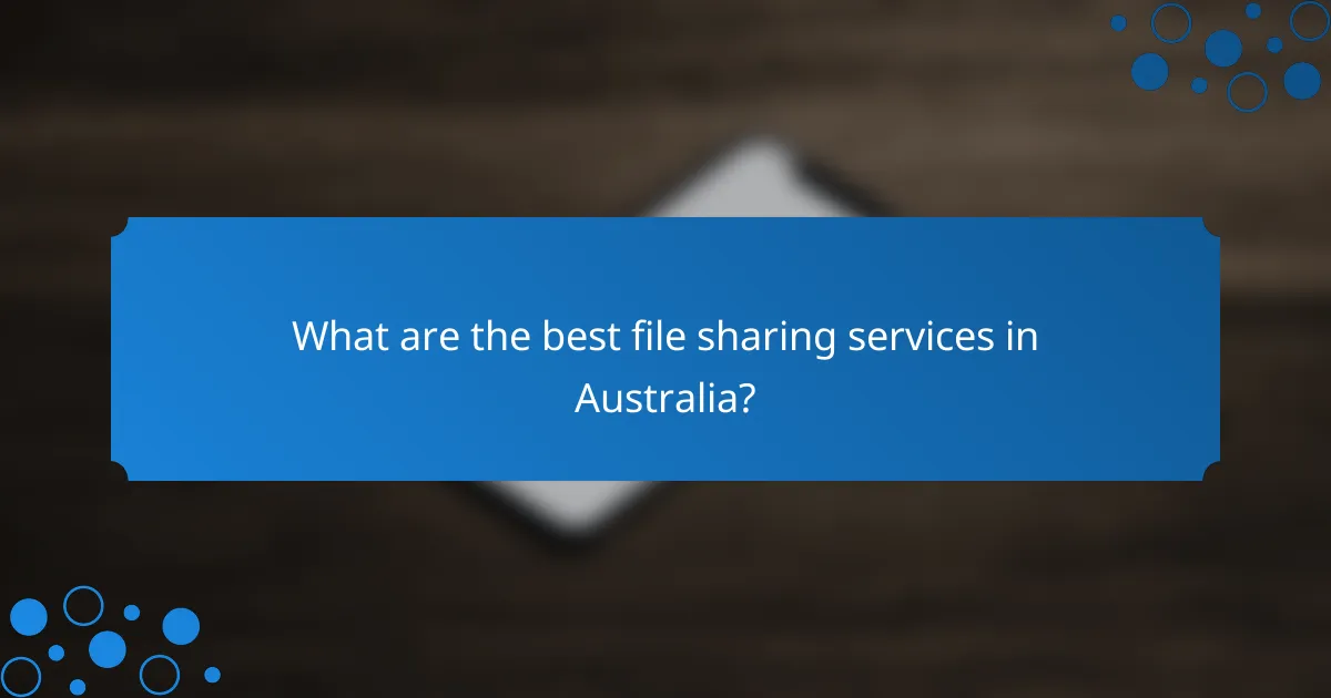 What are the best file sharing services in Australia?