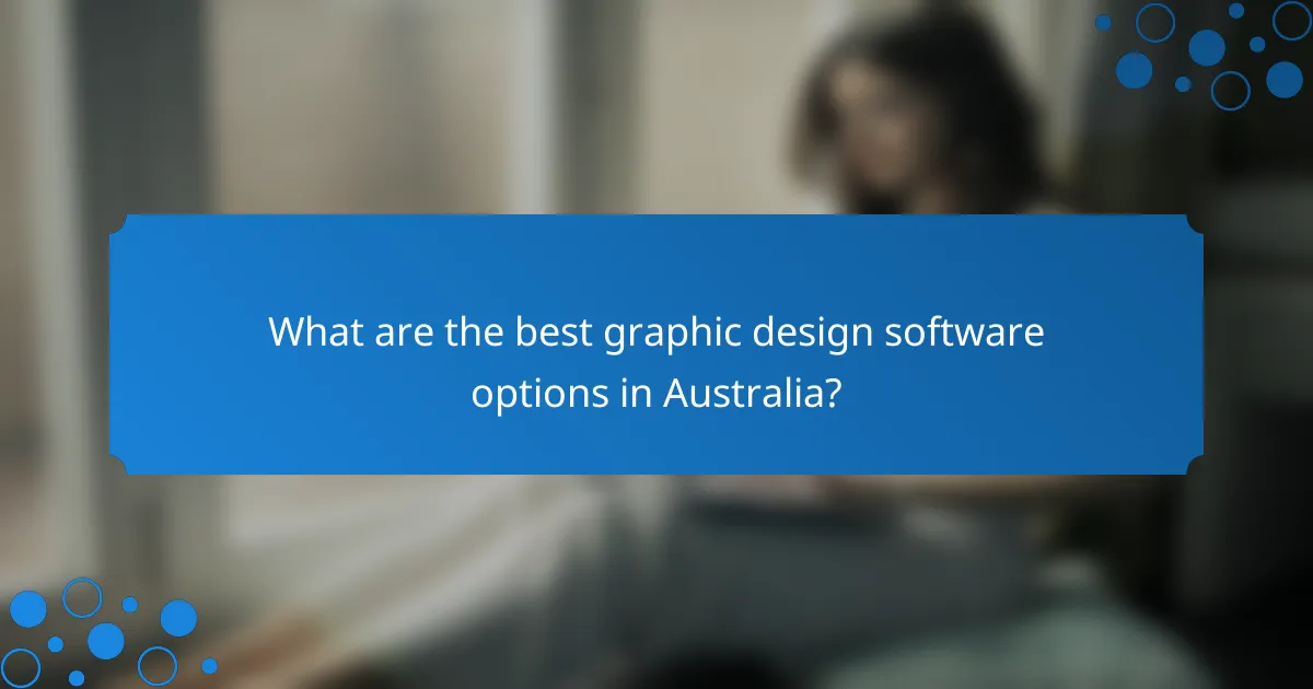 What are the best graphic design software options in Australia?