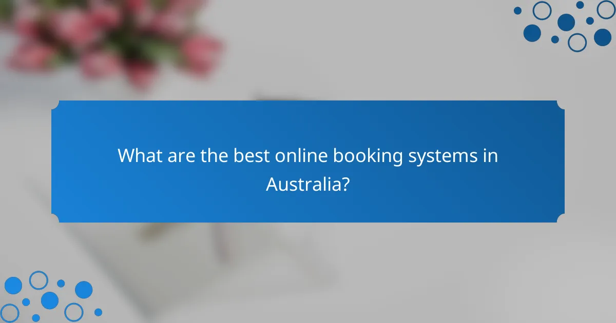 What are the best online booking systems in Australia?