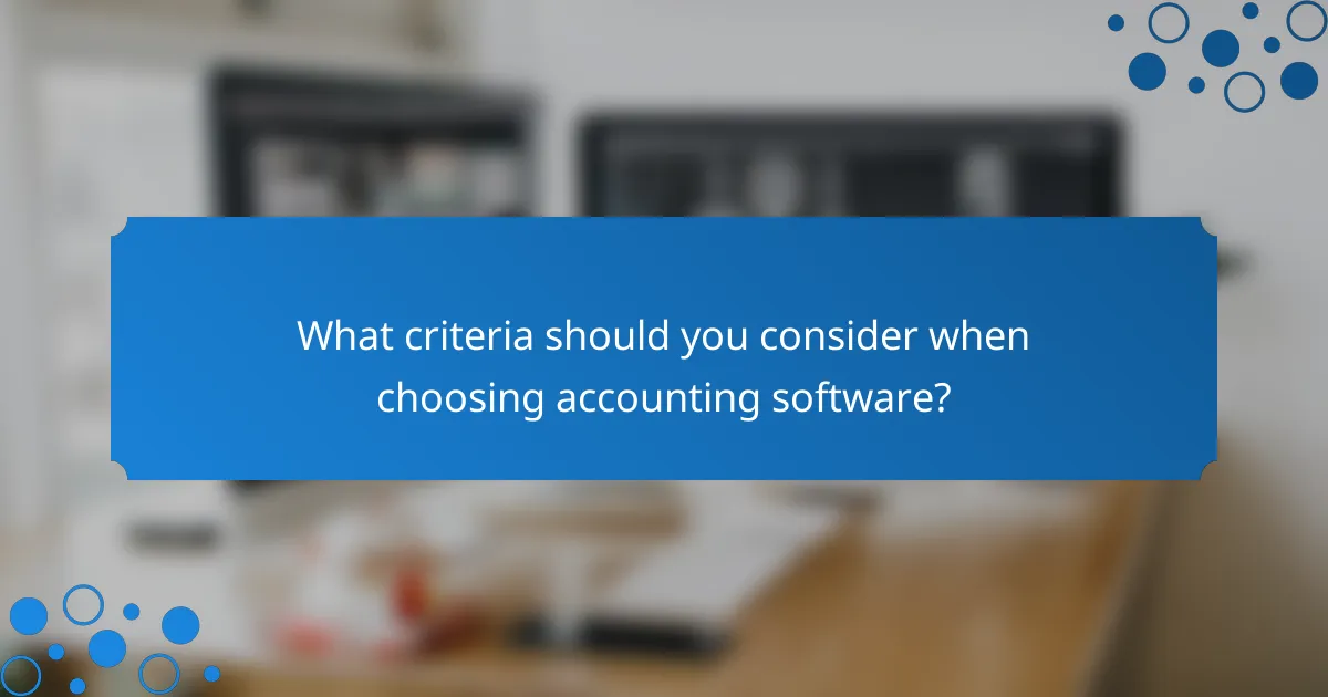 What criteria should you consider when choosing accounting software?